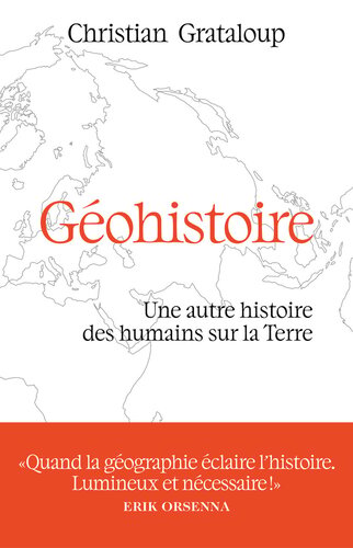 Géohistoire Une autre histoire des humains sur la Terre