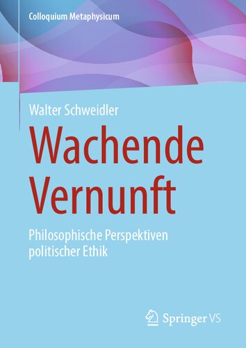 Wachende Vernunft : Philosophische Perspektiven politischer Ethik