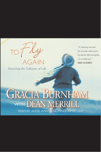 To Fly Again: Surviving the Tailspins of Life