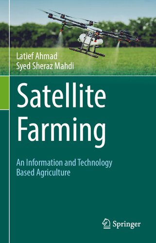 Satellite Farming: An Information and Technology Based Agriculture