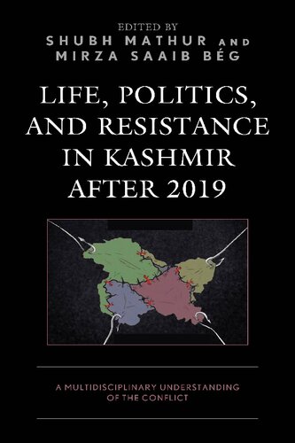 Life, Politics, and Resistance in Kashmir after 2019: A Multidisciplinary Understanding of the Conflict
