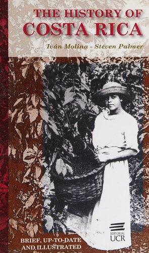 The History of Costa Rica: Brief, Up-to-date and Illustrated