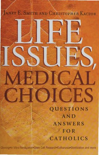 Life Issues, Medical Choices: Questions and Answers for Catholics