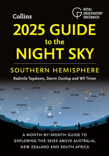 2025 Guide to the Night Sky Southern Hemisphere: A month-by-month guide to exploring the skies above Australia, New Zealand and South Africa