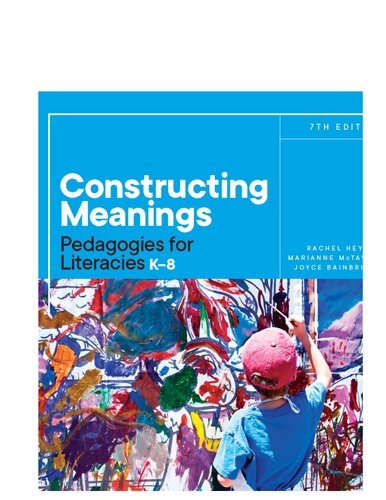 Constructing Meanings: Pedagogies for Literacies K-8