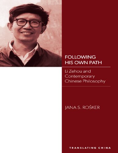 Following His Own Path  Li Zehou and  Contemporary Chinese Philosophy