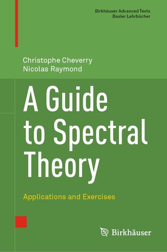 A Guide to Spectral Theory: Applications and Exercises