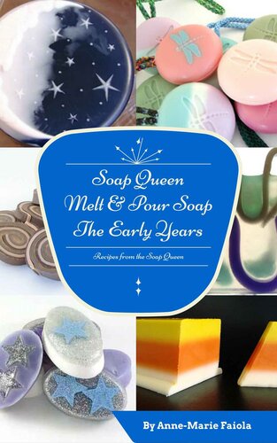 Soap Queen Melt & Pour Soap: The Early Years