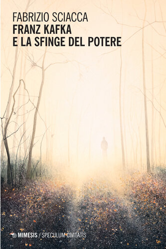 Franz Kafka e la sfinge del potere
