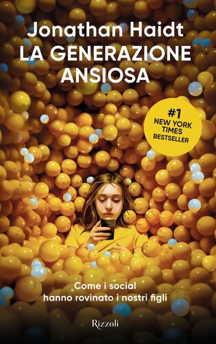 La generazione ansiosa. Come i social hanno rovinato i nostri figli