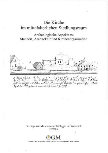 Die Kirche im mittelalterlichen Siedlungsraum : Archäologische Aspekte zur Standort, Architektur und Kirchenorganisation