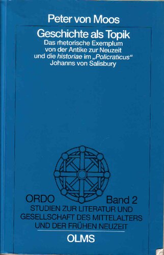 Geschichte als Topik : Das rhetorische Exemplum von der Antike zur Neuzeit und die 