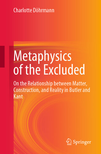 Metaphysics of the Excluded: On the Relationship between Matter, Construction, and Reality in Butler and Kant