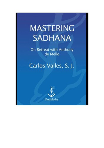 Mastering Sadhana: On Retreat With Anthony De Mello