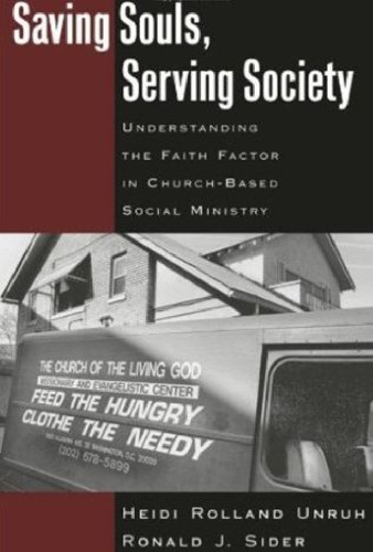 Saving Souls, Serving Society: Understanding the Faith Factor in Church-Based Social Ministry