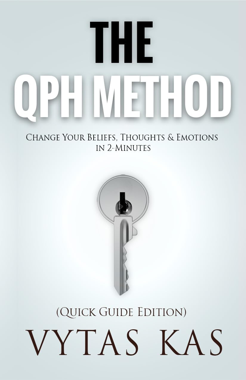 The QPH-Method: How to Control Your Subconscious Mind to Create Your Ideal Life Experience