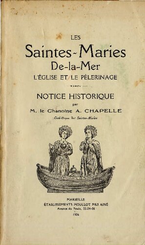 Les Saintes Maries de la Mer: L'église et le pélerinage (notice historique)