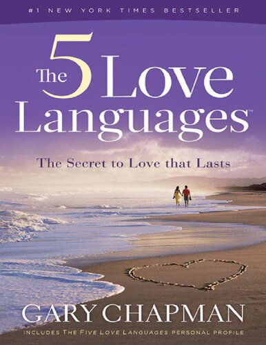 The 5 Love Languages: The Secret to Love that Lasts