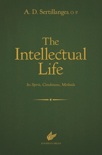 The Intellectual Life: Its Spirit, Conditions, Methods