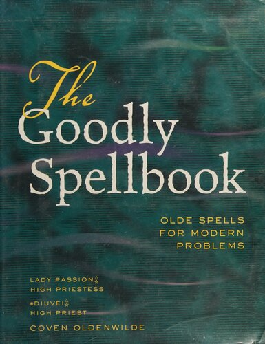 The Goodly Spellbook: Olde Spells for Modern Problems