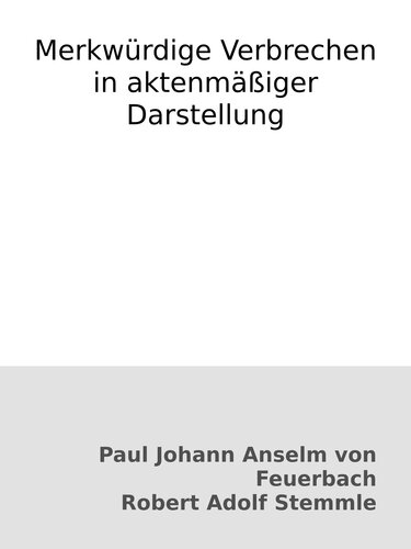 Merkwürdige Verbrechen in aktenmäßiger Darstellung