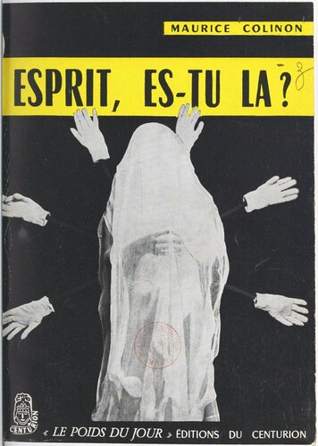 Esprit, es-tu là ? : Essai sur le spiritisme