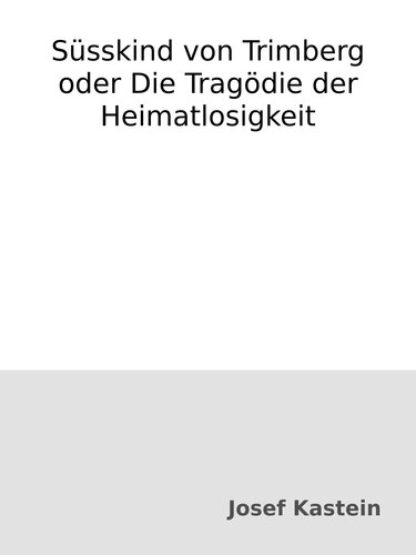Süsskind von Trimberg oder Die Tragödie der Heimatlosigkeit