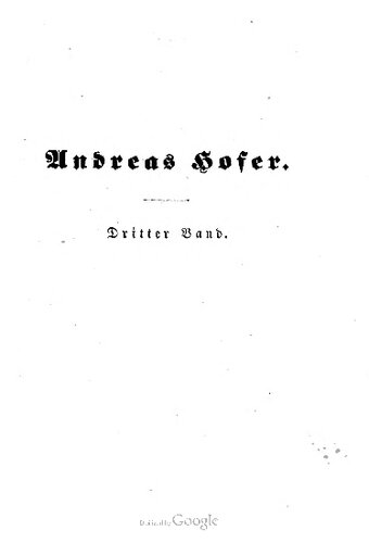 Andreas Hofer und der Freiheitskampf in Tyrol [Tirol] 1809