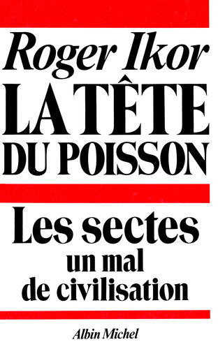 La tête du poisson. Les sectes un mal de civilisation