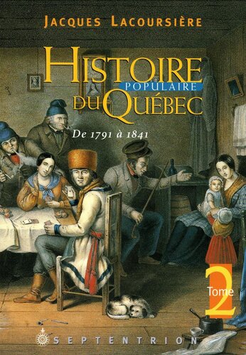 Histoire populaire du Québec - 02 - De 1791 à 1841