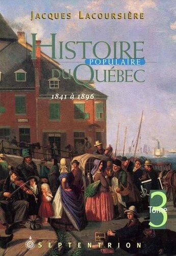 Histoire populaire du Québec - 03 - 1841-1896