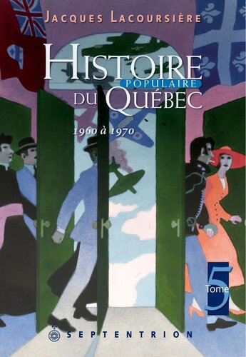 Histoire populaire du Québec - 05 - 1960 à 1970