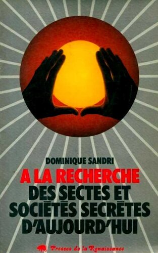 À la recherche des sectes et sociétés secrètes d'aujourd'hui