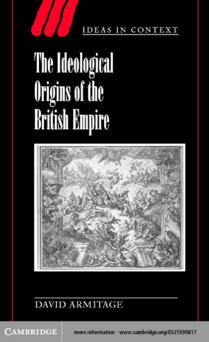 The Ideological Origins of the British Empire (Ideas in Context)