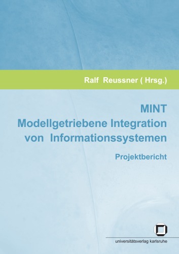MINT - Modellgetriebene Integration von Informationssystemen: Projektbericht