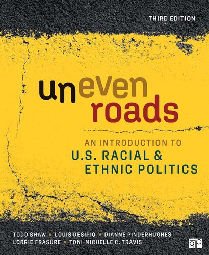 Uneven Roads An Introduction to U.S. Racial and Ethnic Politics