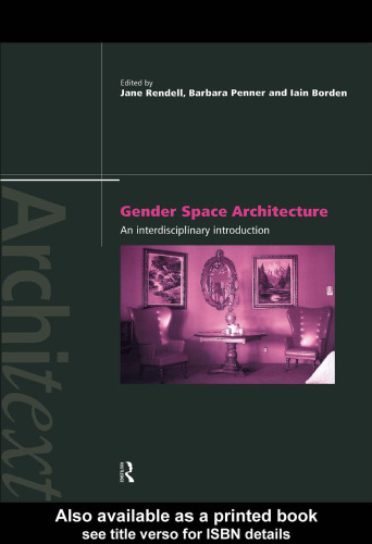 Gender Space Architecture: An Interdisciplinary Introduction (Architext)