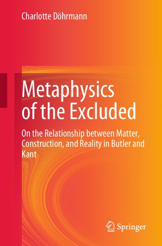 Metaphysics of the Excluded: On the Relationship between Matter, Construction, and Reality in Butler and Kant