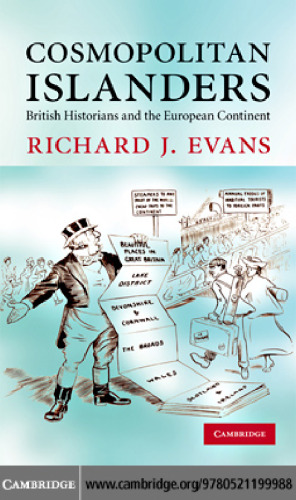 Cosmopolitan Islanders: British Historians and the European Continent