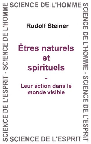 Êtres naturels et spirituels. Leur action dans le monde visible