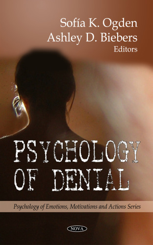 Psychology of Denial (Psychology of Emotions, Motivations and Actions Series)