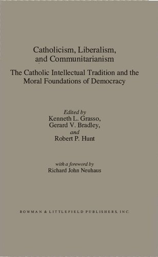 Catholicism, Liberalism, and Communitarianism: The Catholic Intellectual Tradition and the Moral Foundations of Democracy