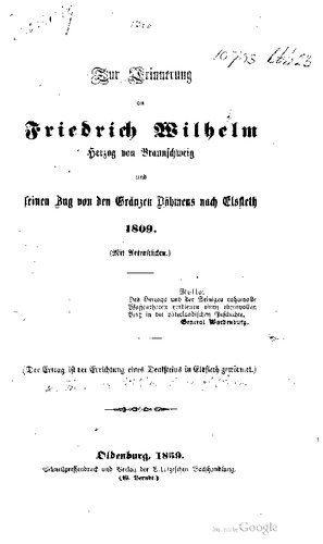 Zur Erinnerung an Friedrich Wilhelm Herzog von Braunschweig und seinen Zug von den Gränzen [Grenzen] Böhmens nach Eisfleth 1809.