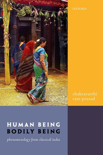 Human Being, Bodily Being: Phenomenology from Classical India
