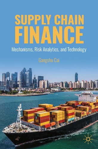 Supply Chain Finance: Mechanisms, Risk Analytics, and Technology