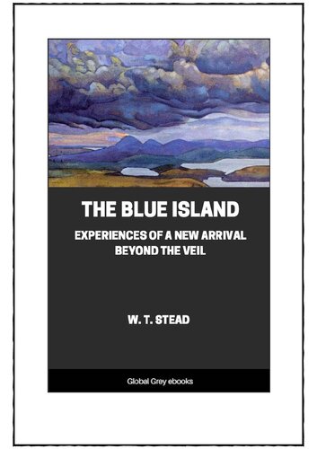 The blue island. Experiences of a new arrival beyond the veil