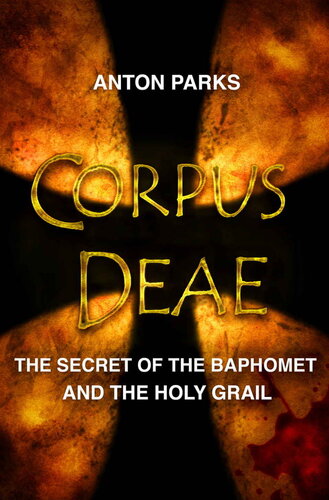 Corpus Deae : The Secret of the Baphomet and the Holy Grail