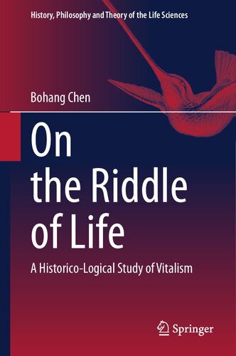 On the Riddle of Life: A Historico-Logical Study of Vitalism