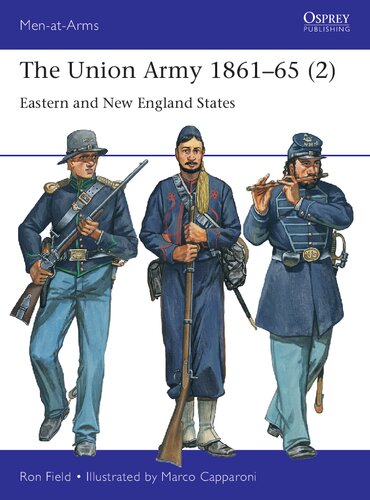 The Union Army 1861–65 (2): Eastern and New England States (Men-at-Arms Book 555)
