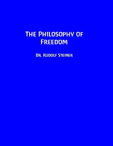 The philosophy of freedom. The basis for a modern world conception